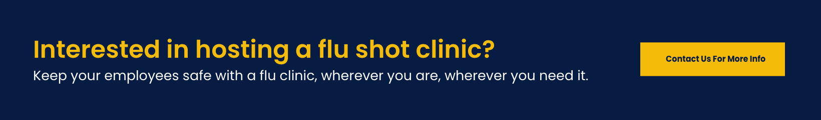 Keep your employees safe by hosting a flu shot clinic in your own office. Contact us for more information